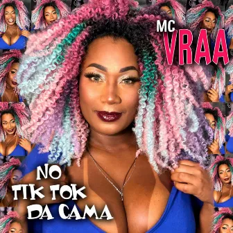 No Tik Tok da Cama by MC Vraa