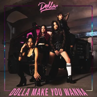 Dolla Make You Wanna by DOLLA