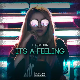 Its A Feeling by L T Balkin