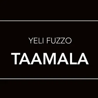 Taamala by Yeli Fuzzo