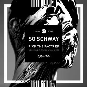 F*ck The Facts EP by So Schway