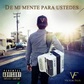 De Mi Mente para Ustedes by Victor Felix