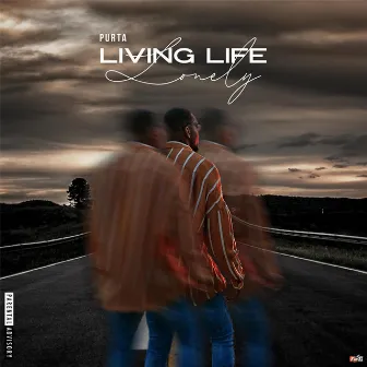 Living Life Lonely by Purta