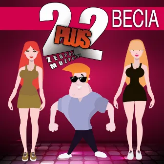 Becia by Dwa Plus Dwa