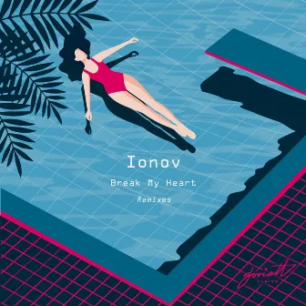 Break My Heart (Remixes) by Ionov