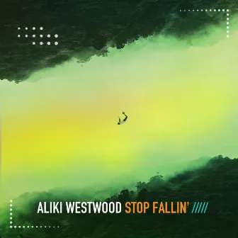 Stop Fallin' by Aliki Westwood