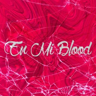 En Mi Blood by Kp Blezz