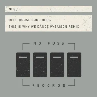 This Is Why We Dance by Deep House Souldiers