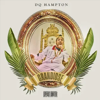 Grandiose by Dq Hampton