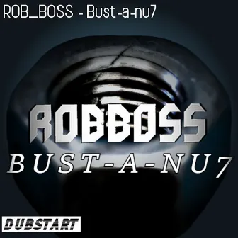 Bust-a-nu7 by ROB_BOSS