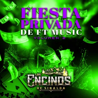 Fiesta Privada De FT Music Volumen 2 by Los Encinos De Sinaloa