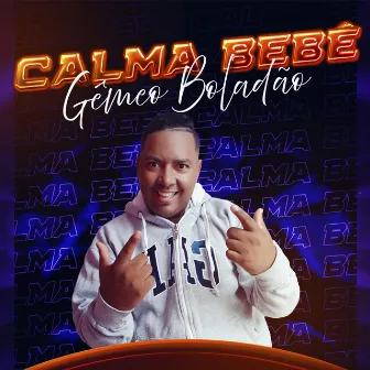 Calma Bebê by Gêmeo Boladão