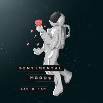 SENTIMENTAL MOODS by David Tam