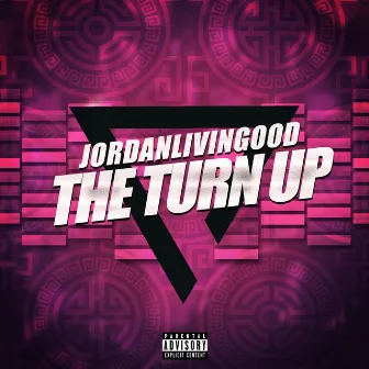 The Turn Up by JordanLivinGood