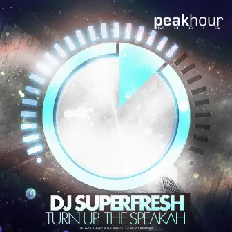 Turn Up The Speakah by DJ SUPERFRESH