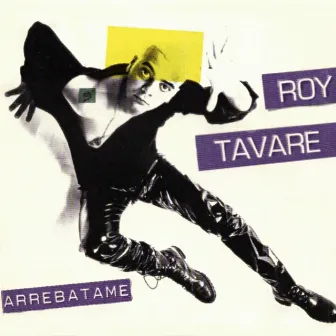 Arrebátame by Roy Tavare