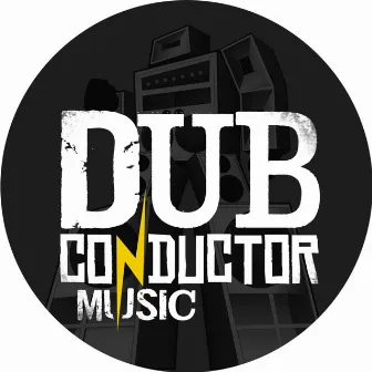 Power of Rastafari / Stomp by Dub Conductor