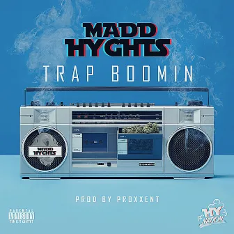 Trap Boomin' by Madd Hyghts