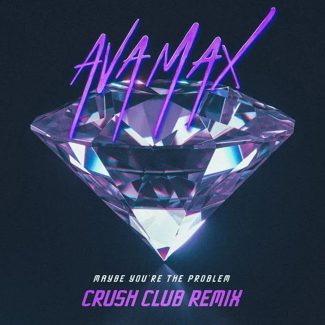 Maybe You’re The Problem - Crush Club Remix