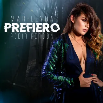 Prefiero Pedir Perdón by Marileyda