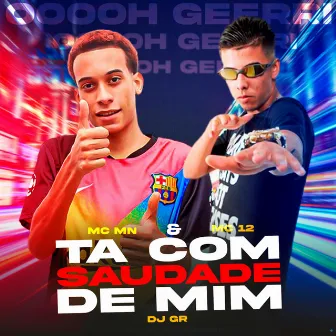 Ta Com Saudade de Mim by Mc 12