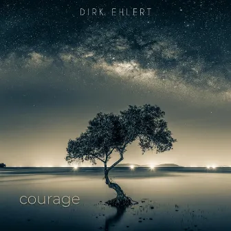 Courage by Dirk Ehlert