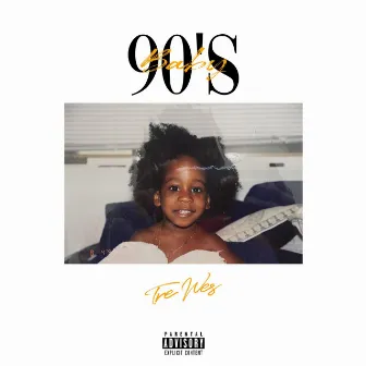 90's Baby by Tré Wes