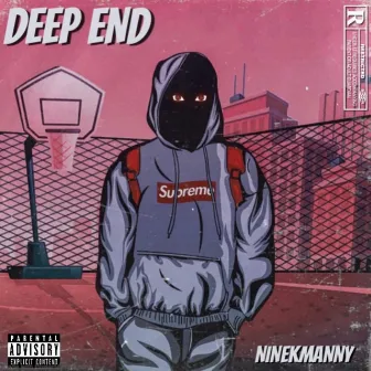 Deep End Freestyle by NINEKMANNY