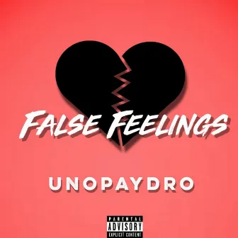 False Feelings by Unopaydro