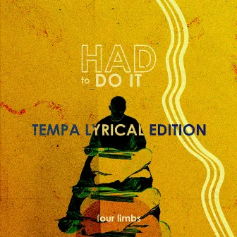 Had to Do It: Tempa Lyrical Edition by Four Limbs