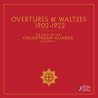 The Band of the Coldstream Guards, Vol. 3: Overtures & Waltzes by John MacKenzie-Rogan