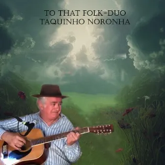 To That Folk-Duo (Tribute to Sheedyfrost) by Taquinho Noronha