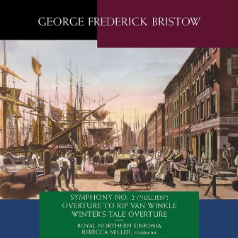 George Frederick Bristow: Orchestral Works by George Frederick Bristow