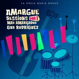 Amargue Sessions, Vol. 1 (Más Amargados) by Gus Rodríguez