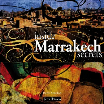 Jet Lag: Inside Marrakech by Pierre Arrachart