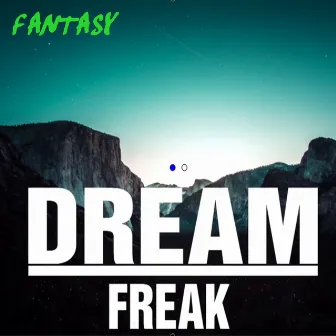 Dream Freak by Fantasy