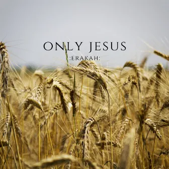 Only Jesus by Erakah