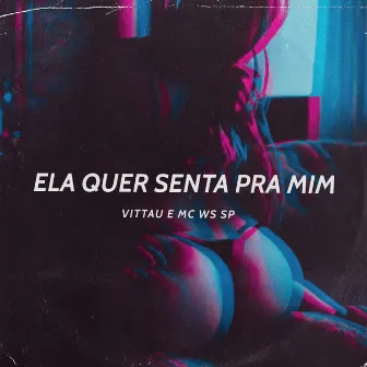 Ela Quer Senta pra Mim by MC WS SP