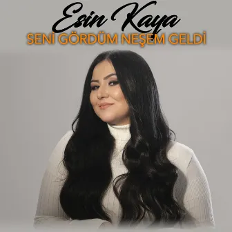 Seni Gördüm Neşem Geldi by Esin Kaya