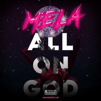 All on God by Mela