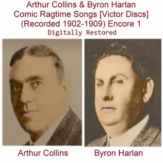 Arthur Collins & Byron Harlan (Comic Ragtime Songs) [Victor Discs] [1902-1909] [Encore 1] by Byron Harlan