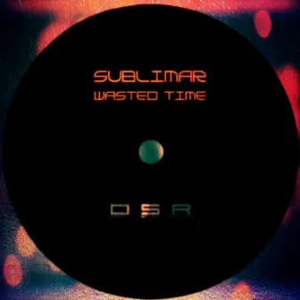 Wasted Time by Sublimar