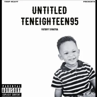 Untitled TenEighteen95 by TropHeavy