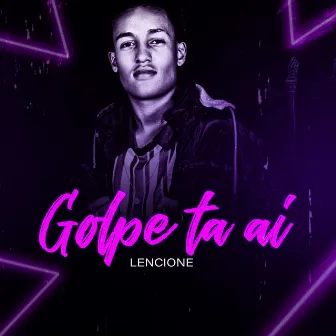 Golpe Ta Aí by Lencione