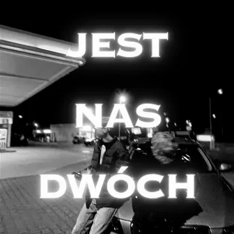 JEST NAS DWÓCH by kuvb