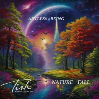 Nature Fall by Artless Being