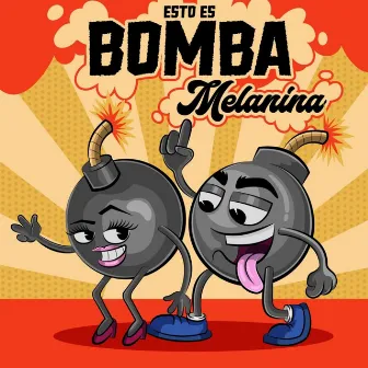 Esto es bomba by Melanina