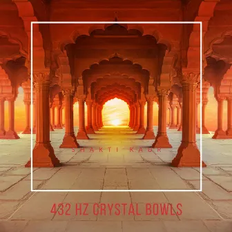 432 Hz Crystal Bowls by Shakti Kaur