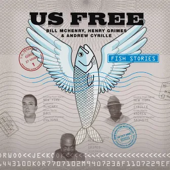 Us Free. Fish Stories by Bill McHenry