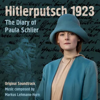 Hitlerputsch1923 - The Diary of Paula Schlier (Original Soundtrack) by Markus Lehmann-Horn